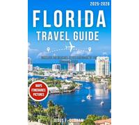 Florida travel guide 2025-2026: Discover the Beaches, Cities and Magic of the Sunshine State