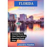Florida TRAVEL GUIDE: Florida Beyond the Beaches: An In-Depth Travel Guide to the Sunshine State - From Iconic Attractions to Secret Escapes and Coastal Wonders