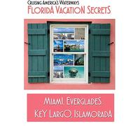 Florida Vacation Secrets Everglades to Key Largo