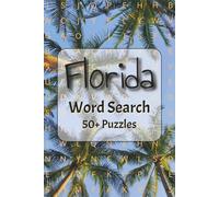 Florida Word Search Puzzle Book: Word Searches with Easy-to-Read Print about the State of Florida, Sunshine State Culture, and Coastal Charm | | 6x9 ... Gift for Vacations, Holidays and Free Times