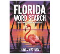 Florida Word Search: The Ultimate Florida Word Search Puzzle Book: A Relaxing Word Search Book Florida Edition for Locals, Tourists, and Snowbirds