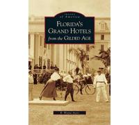Florida's Grand Hotels From The Gilded Age