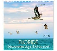 Floride - Découvertes dans l'État du soleil (Calendrier mural carré 2026 30x30 cm) Calendrier double avec une page pour vos prises de notes: Le sud enchanteur des États-Unis