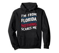 Floride Je Viens de Floride Rien ne me Fait Peur États-Unis Sweat à Capuche
