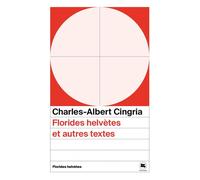 Florides helvetes et autres textes - Charles-Albert Cingria - Florides Helvetes - Poche - Roman