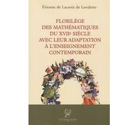 Florilège Des Mathématiques Du Xviie Siècle Avec Leur Adaptation À L'enseignement Contemporain
