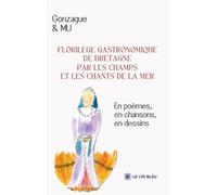 Florilège gastronomique de Bretagne par les champs et les chants de la mer