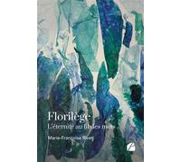 Florilège L'éternité au fil des mots - Marie-Françoise Rivet - Du Pantheon Eds - broché - Poésie