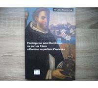 Florilège Sur Saint Dominique - Vu Par Ses Frères "Comme Un Parfum D'encens