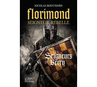 Florimond seigneur rebelle - Les seigneurs du Berry