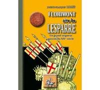 Florimont Sire De Lesparre , Un Grand Seigneur Gascon Du Xive Siècle Rabanis, Joseph - Francois (Auteur)