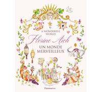 Florine Asch: Un monde merveilleux / A Wonderful World
