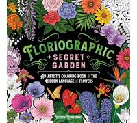 Floriographic Secret Garden: An Artist’s Coloring Book of the Hidden Language of Flowers