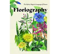 Floriography: The Myths, Magic and Language of Flowers