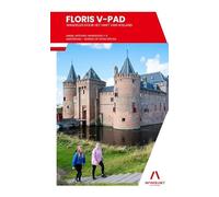 Floris V-pad: wandelen door het hart van Holland : Amsterdam-Bergen op Zoom 255 km