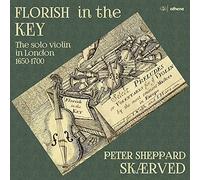FLORISH IN THE KEY 1650-1700年ロンドンの無伴奏ヴァイオリン曲集