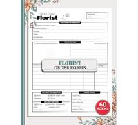 Florist Order Forms: Client Order Tracker for Flower Shops, Floral Designers & Online Businesses | 60 Forms, 120 Single-Sided Pages