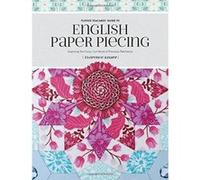 Flossie Teacakes' Guide to English Paper Piecing: Exploring the Fussy-Cut World of Precision Patchwork