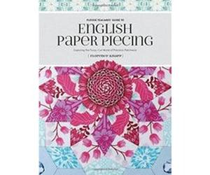 Flossie Teacakes' Guide to English Paper Piecing: Exploring the Fussy-Cut World of Precision Patchwork - [Version Originale] Inconnu (Auteur)