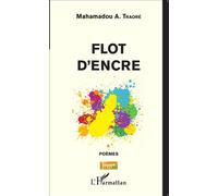 Flot d'Encre Poèmes - Mahamadou Amadou Traoré - Tropique - broché - Poésie