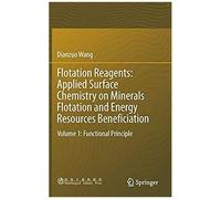 Flotation Reagents: Applied Surface Chemistry On Minerals Flotation And Energy Resources Beneficiation