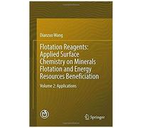 Flotation Reagents: Applied Surface Chemistry On Minerals Flotation And Energy Resources Beneficiation