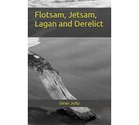 Flotsam, Jetsam, Lagan And Derelict