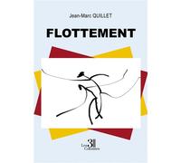 Flottement - Jean-Marc Quillet - Trois Colonnes - broché - Roman