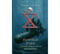 Flottille Xª MAS: L’histoire comme vous ne l’avez jamais lue