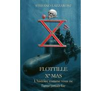 Flottille Xª MAS: L’histoire comme vous ne l’avez jamais lue