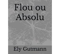 Flou ou Absolu