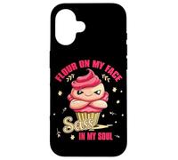 FLOUR ON MY FACE SASS IN MY SOUL Coque pour iPhone 16