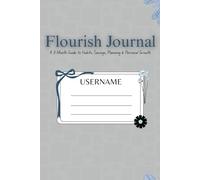 Flourish Journal: Plan, Reflect, and Succeed in Just 3 Months