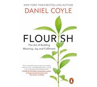 Flourish: The Art of Building Meaning, Joy and Fulfilment