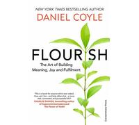 Flourish The Art of Building Meaning, Joy and Fulfilment - Daniel Coyle - Penguin - ebook (ePub) - Livre