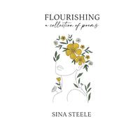 Flourishing: A Collection of Poems