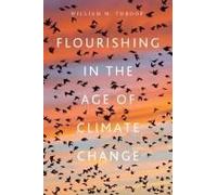 Flourishing In The Age Of Climate Change
