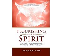 Flourishing in the Spirit: A 50-Day Guide to Deepening Friendship with the Holy Spirit