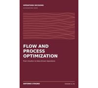 Flow and Process Optimization: From Intuition to Data-Driven Operations