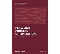 Flow and Process Optimization: From Intuition to Data-Driven Operations