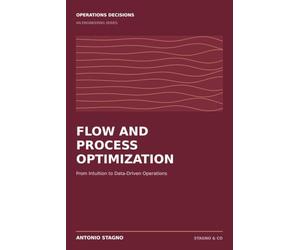Flow and Process Optimization: From Intuition to Data-Driven Operations