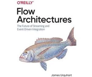 Flow Architectures by James Urquhart James Urquhart (Auteur)
