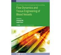Flow Dynamics And Tissue Engineering Of Blood Vessels
