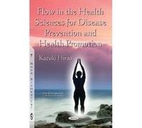 Flow in the Health Sciences for Disease Prevention and Health Promotion (New Developments in Medical Research) - [Version Originale] Inconnu (Auteur)