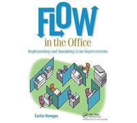 Flow In The Office: Implementing And Sustaining Lean Improvements
