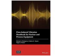 Flow-Induced Vibration Handbook For Nuclear And Process Equipment