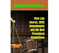 Flow Law Decree, 2025 Amendments and the New Procedural Regulations