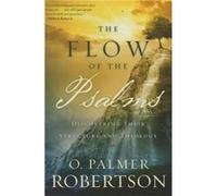 Flow of the Psalms The by O Palmer Robertson O Palmer Robertson (Auteur)