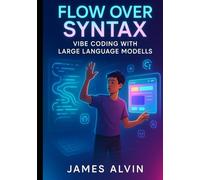 Flow Over Syntax: Vibe Coding with Large Language Modells