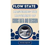 Flow State: Mastering The Movement Of Goods Data And Decision